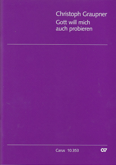 Graupner, Gott will mich auch probieren (Carus)