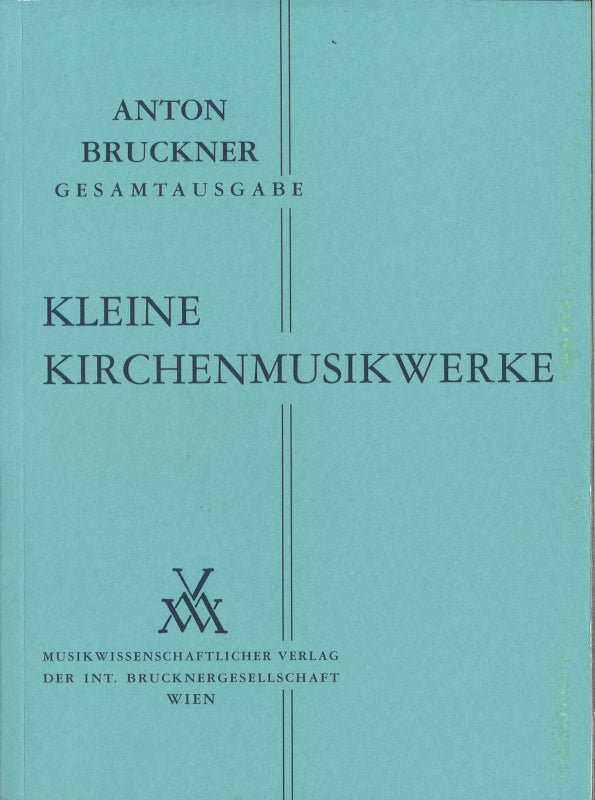 Bruckner, Kleine Kirchenmusikwerke(B 21) (Musikwissenschaftlicher Verlag)