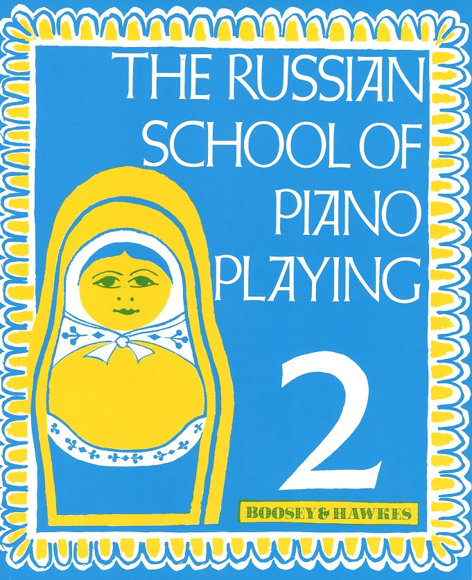 Russian School of Piano Playing 2 (Boosey)