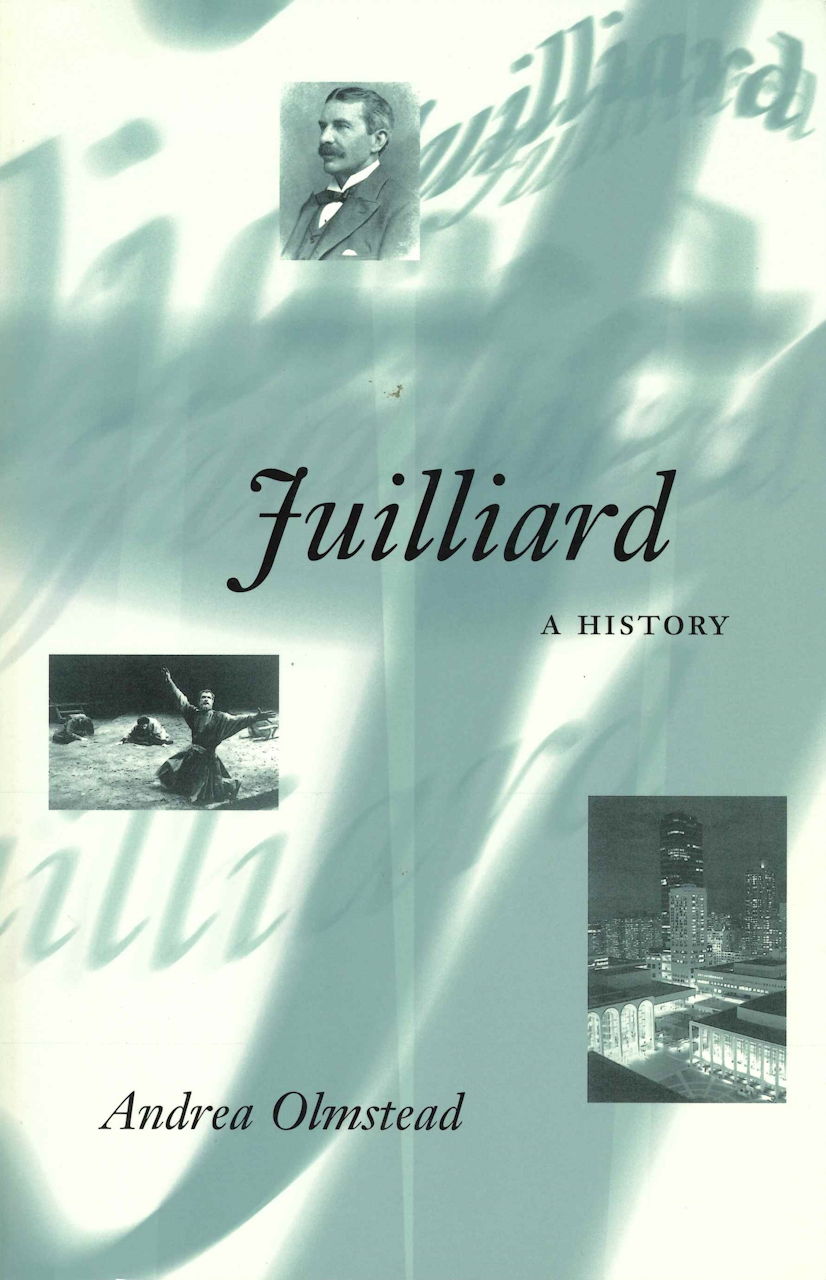Olmstead, Juilliard: A History (paper) (Illinois Press, University of)