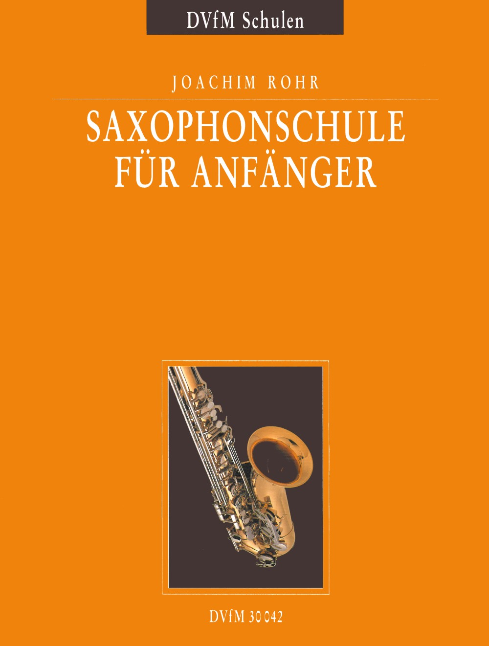Rohr, Saxophonschule fur Anfanger (Deutscher Verlag fur Musik)
