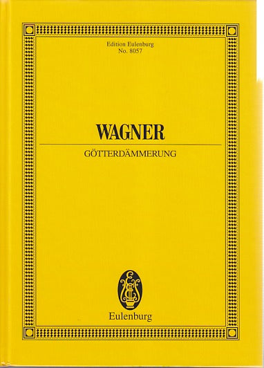 Wagner, WWV 86d Gotterdammerung (Eulenburg)