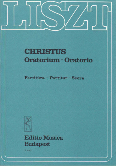 Liszt, Christus: Oratorio (Editio Musica Budapest)