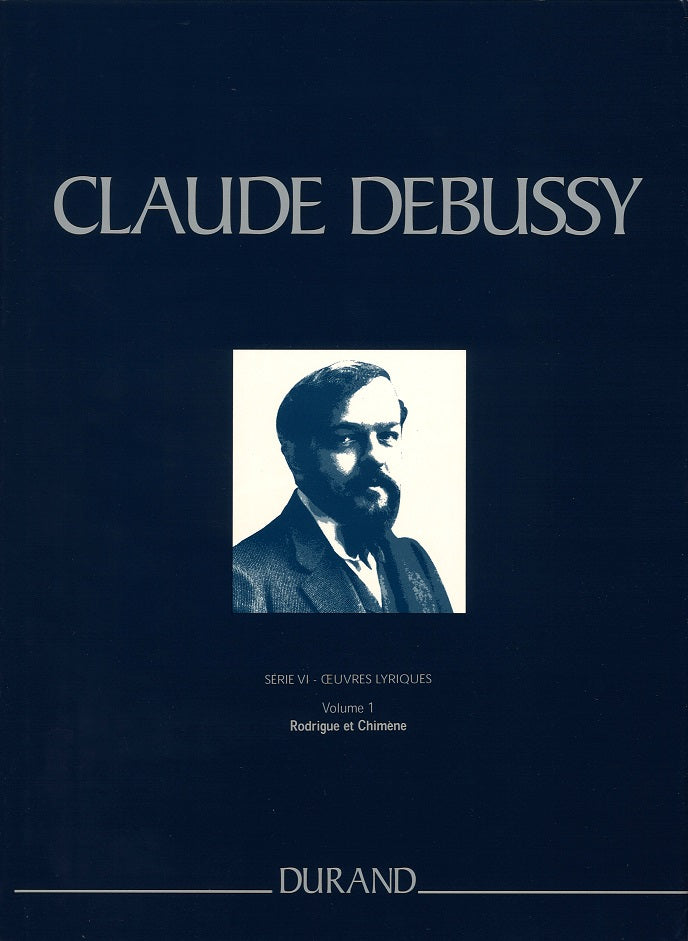 Debussy, Oeuvres completes 6/1: Rodrigue (Durand)