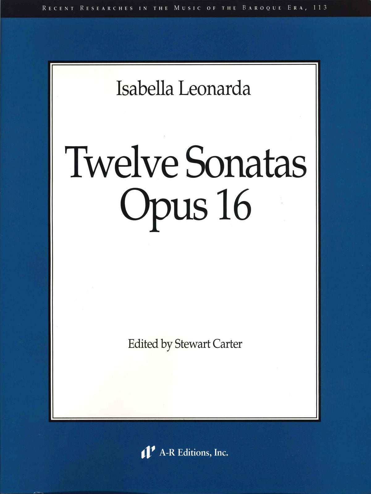 Leonarda, 12 Sonatas op. 16 (B 113) (A-R Editions)