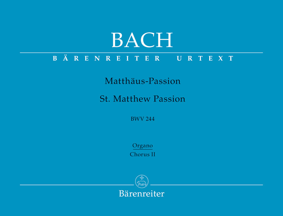 Bach, Matthaus Passion: Choir II Organ (Barenreiter)