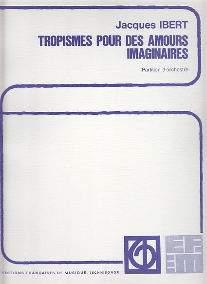 Ibert, Tropismes pour les amours imagin. (Billaudot)