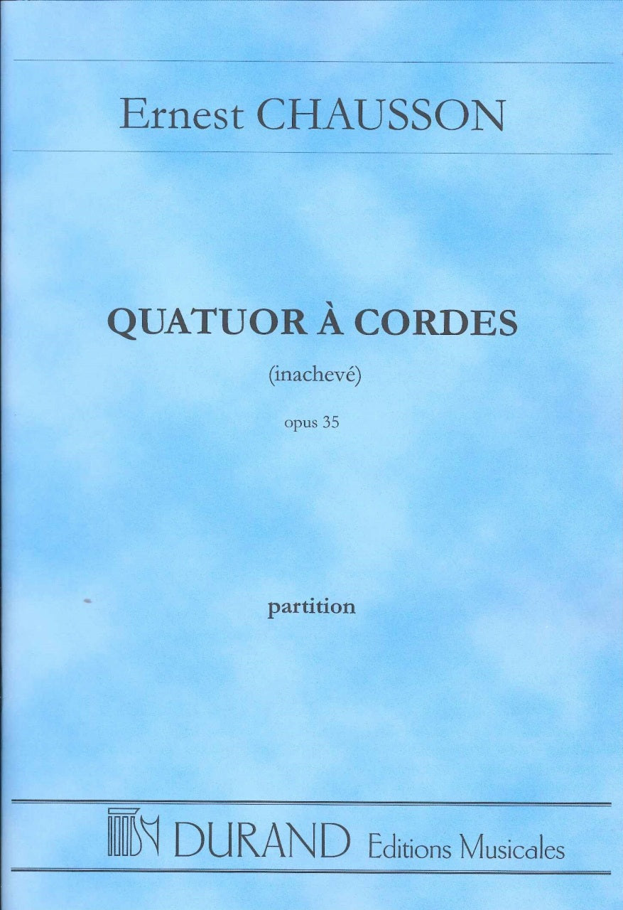 Chausson, Quatuor op. 35 en ut min. (Durand)