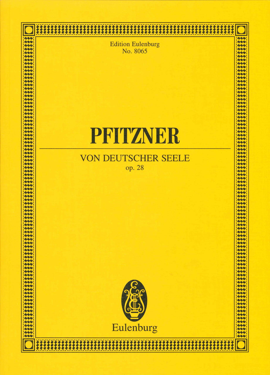 Pfitzner, Von deutscher Seele op. 28 (Eulenburg)
