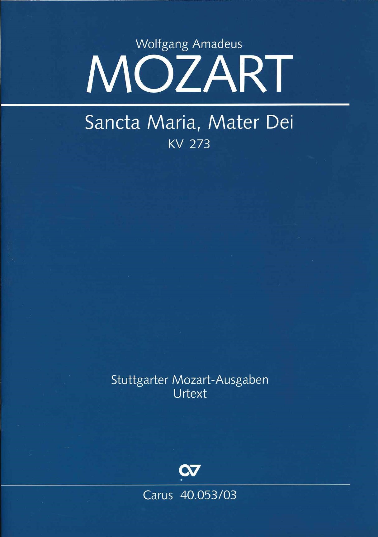 Mozart, Sancta Maria, mater Dei KV 273 (Carus)