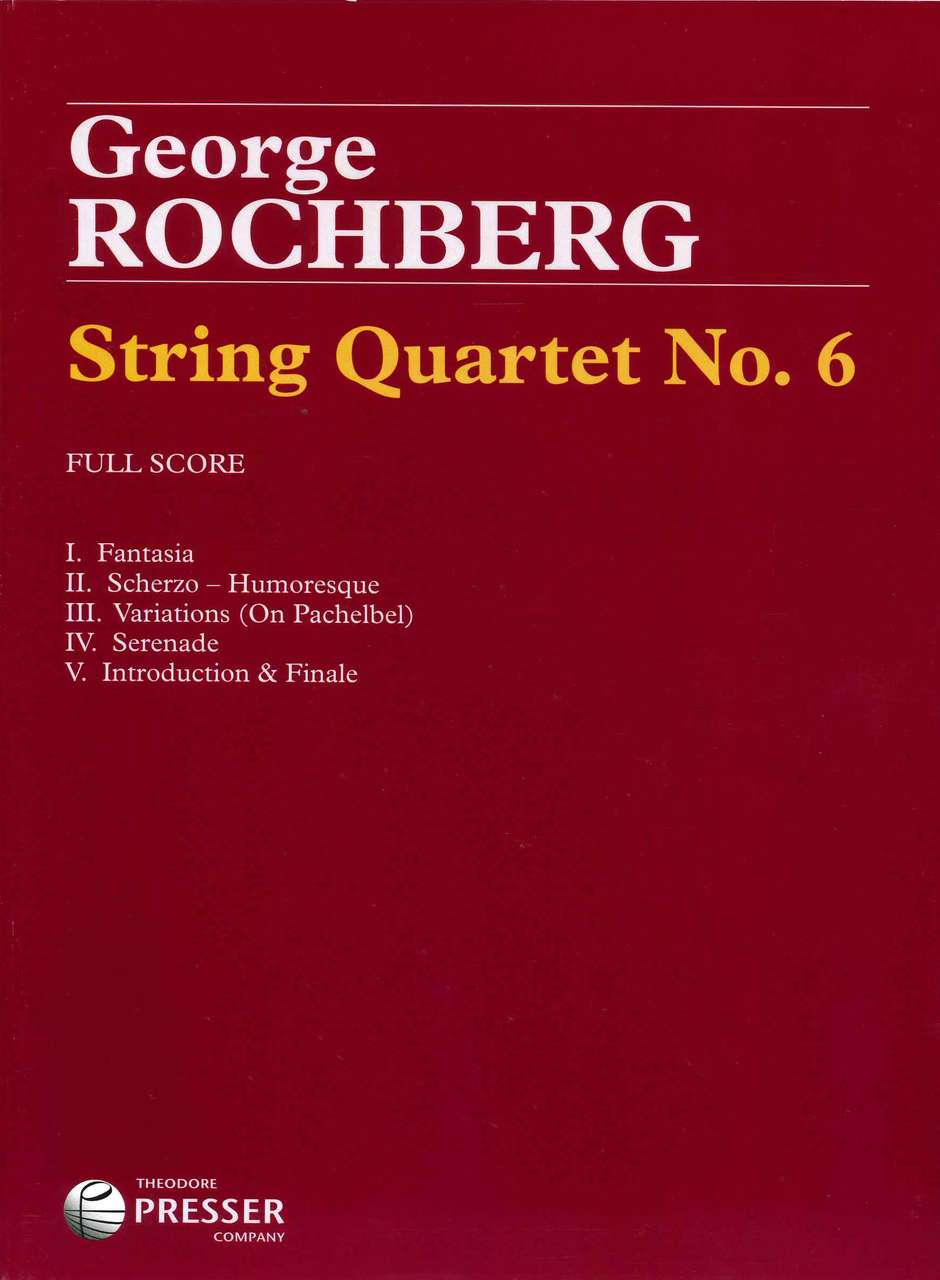 Rochberg, String Quartet No. 6 (Presser)