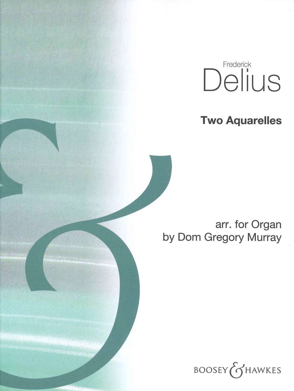 Delius, Two Aquarelles (Boosey)
