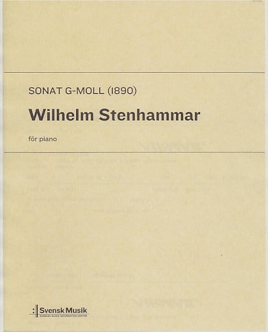 Stenhammar, Sonata in g minor (1890) (Svensk Musik)