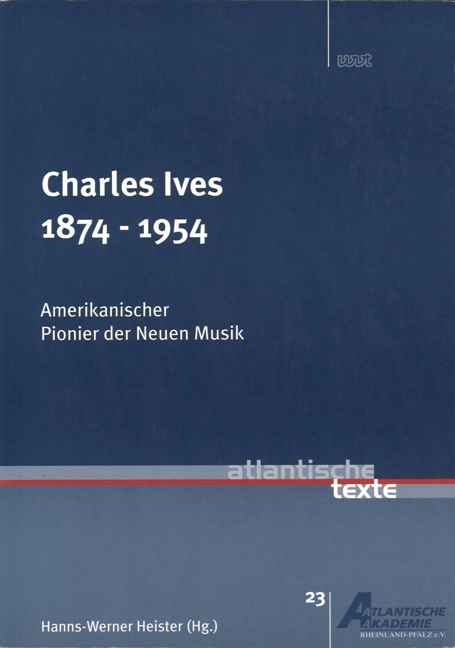 Heister, Charles Ives, 1874-1954 (WVT(Wissenschaftlicher Verlag Trier))