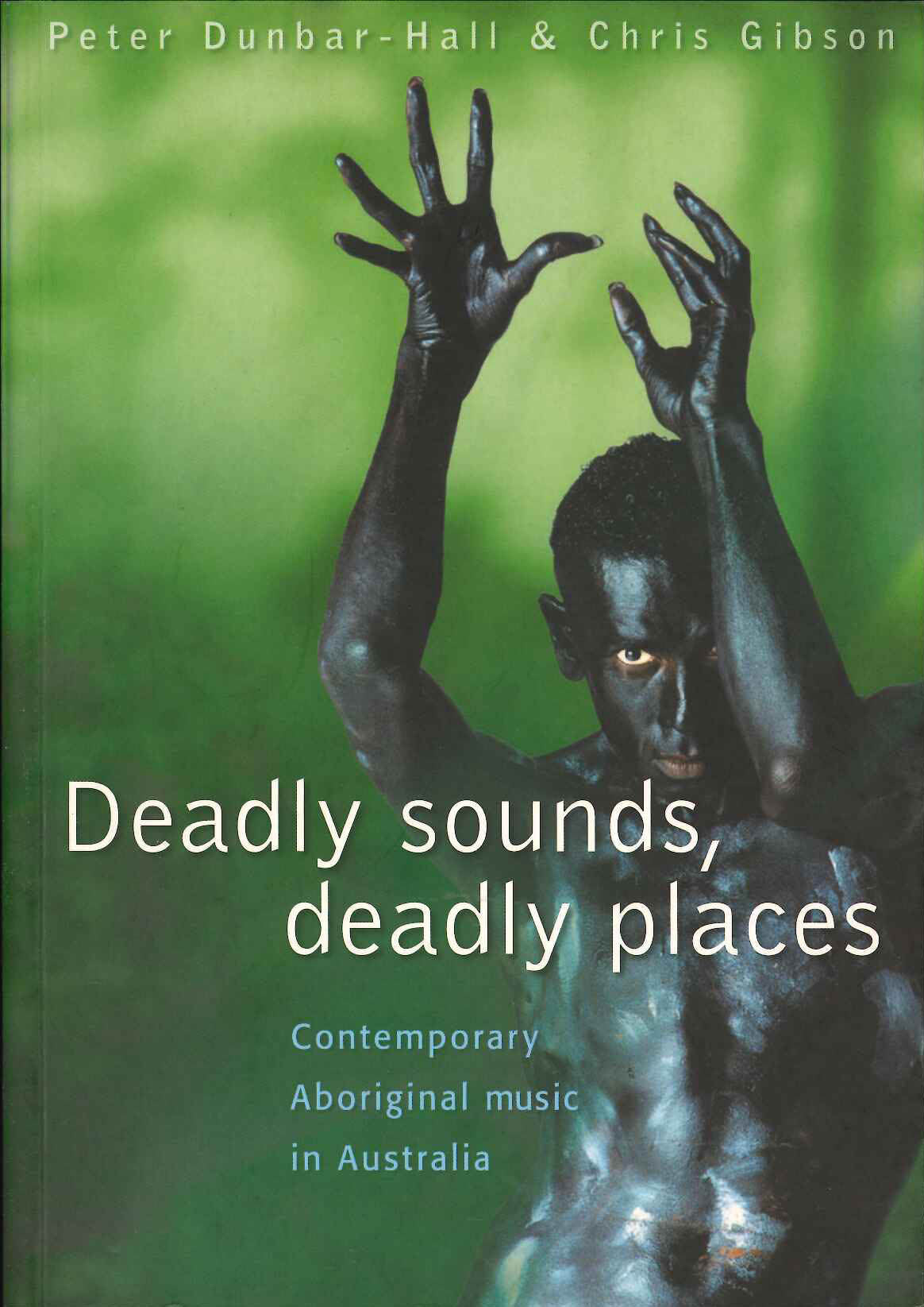 Deadly Sounds, Deadly Places (New South Wales Press, University of)