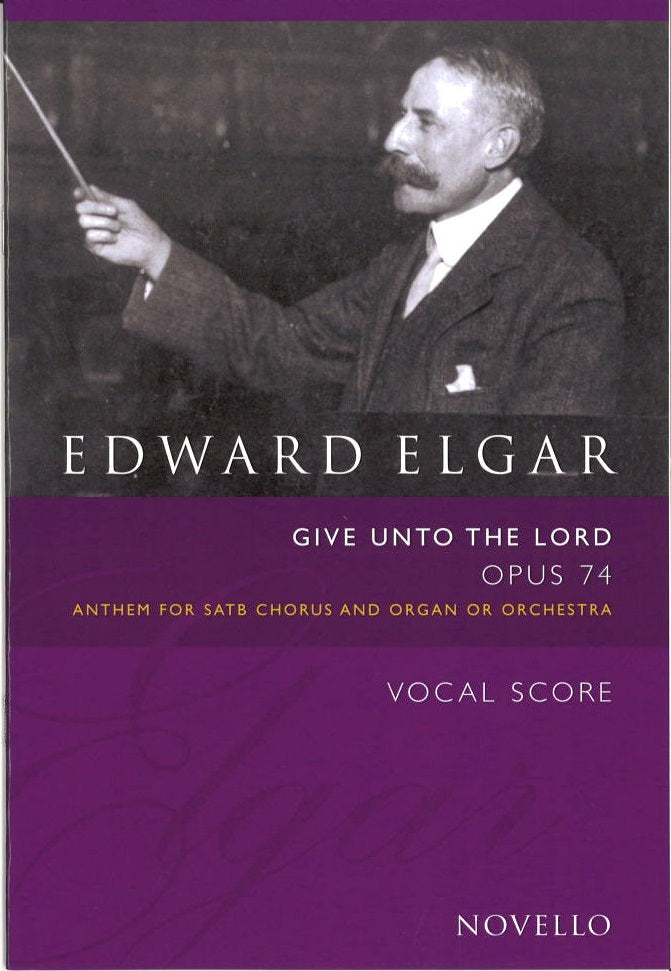 Elgar, Give Unto the Lord, op. 74 (Novello)