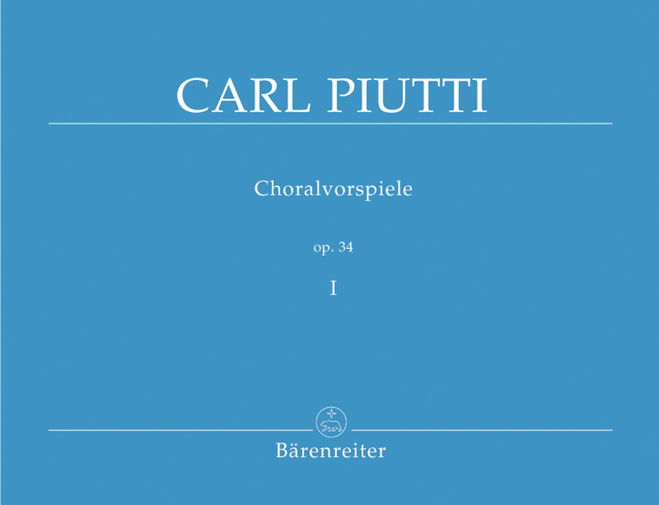 Piutti, Choralvorspiele op. 34, I (Barenreiter)