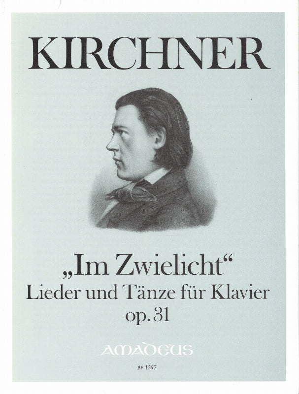 Kirchner,T., Im Zwielicht op. 31 (Amadeus Verlag)