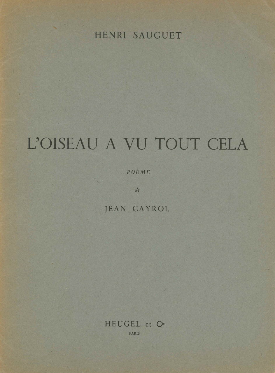 Sauguet, Oiseau a vu tous cela (Heugel)