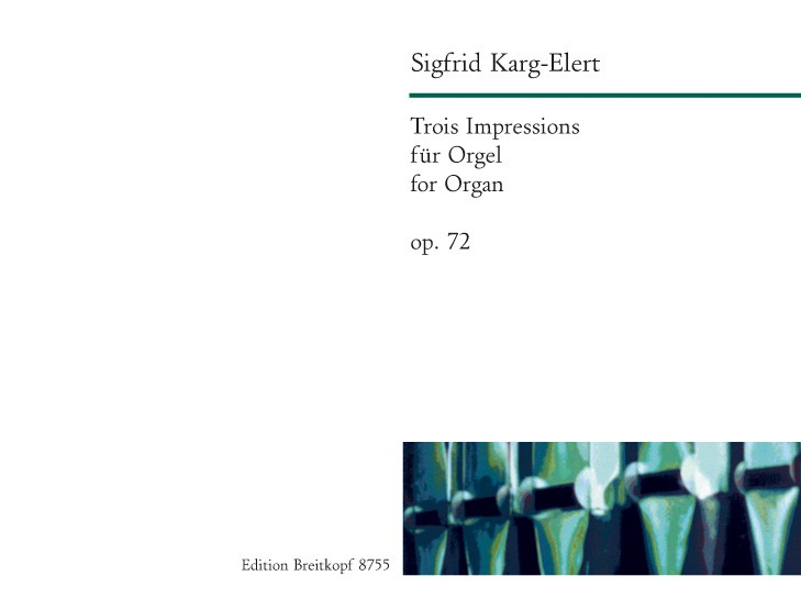 Karg-Elert, Trois Impressions, op. 72 (Breitkopf)