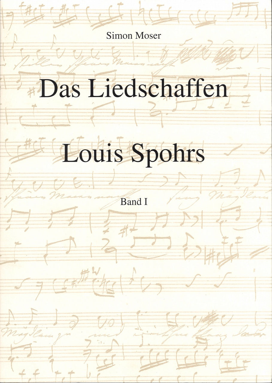 Moser, Liedschaffen Louis Spohrs (2 vols (Wenderoth)