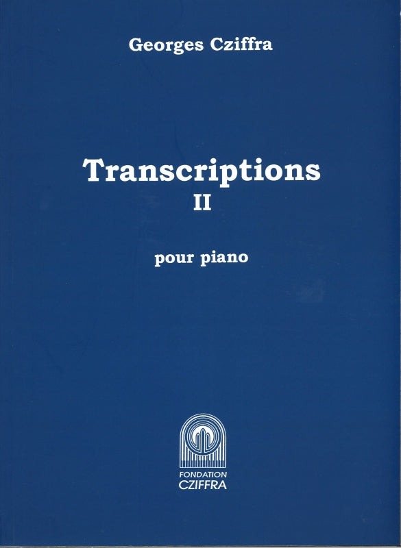Cziffra, Transcriptions 2 (paper) (Fondation Cziffra/Peters)