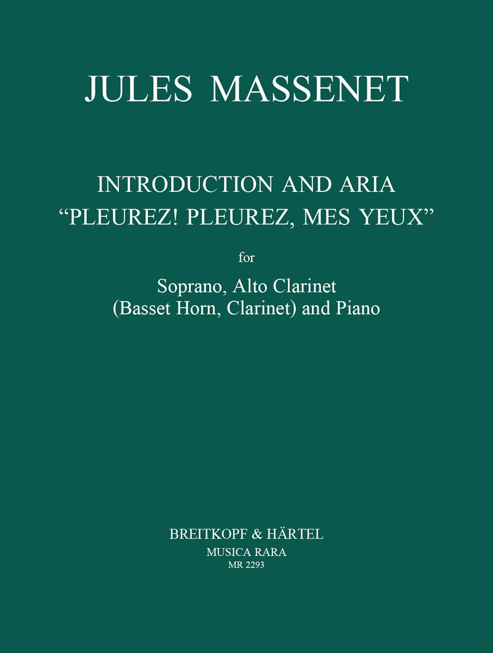 Massenet, Pleurez! pleurez, mes yeux (Musica Rara)