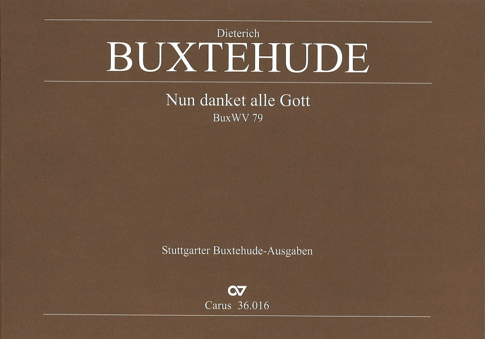 Buxtehude, Nundanket alle Gott, BuxWV 79 (Carus)