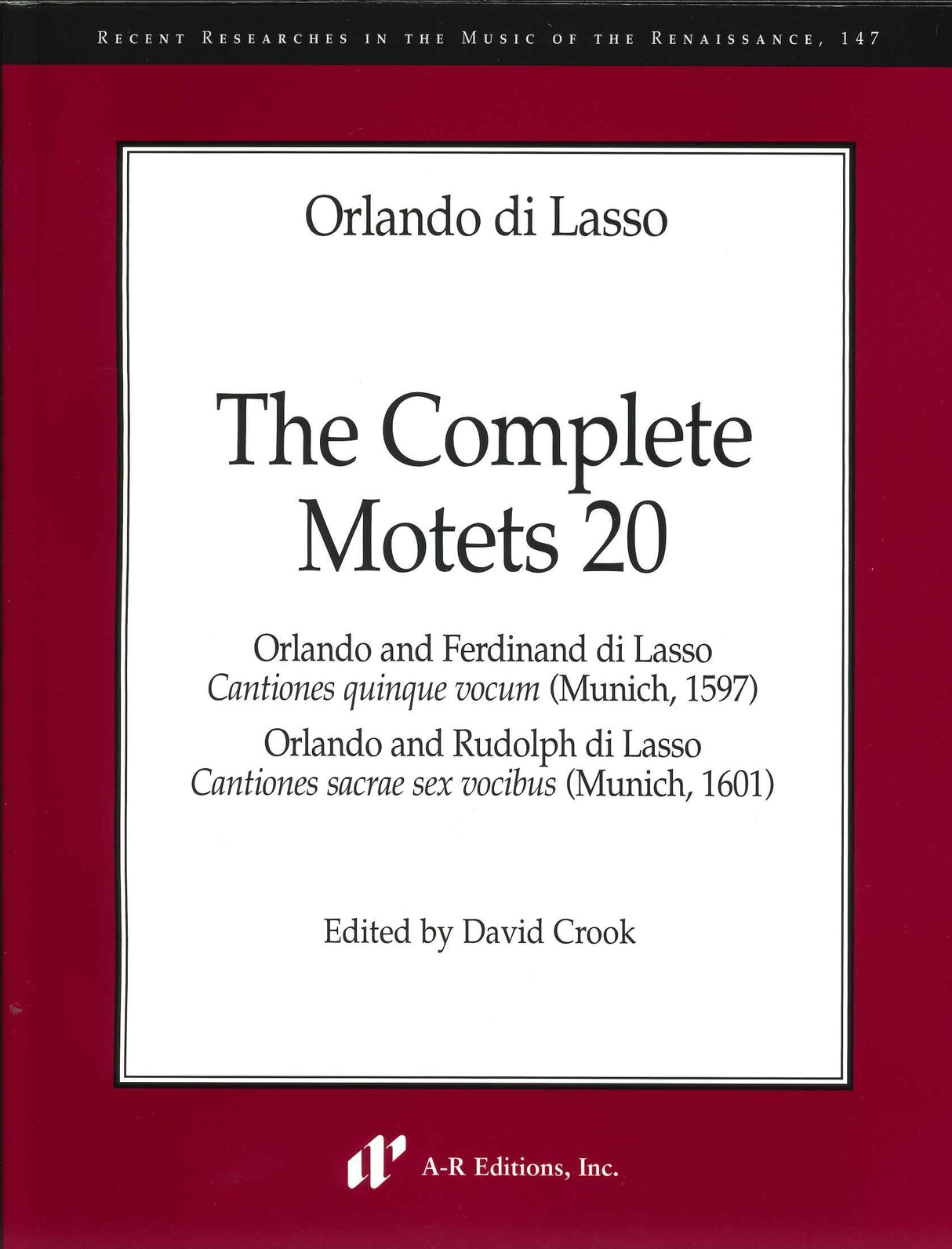 Lasso, Complete Motets 20 (R 147) (A-R Editions)