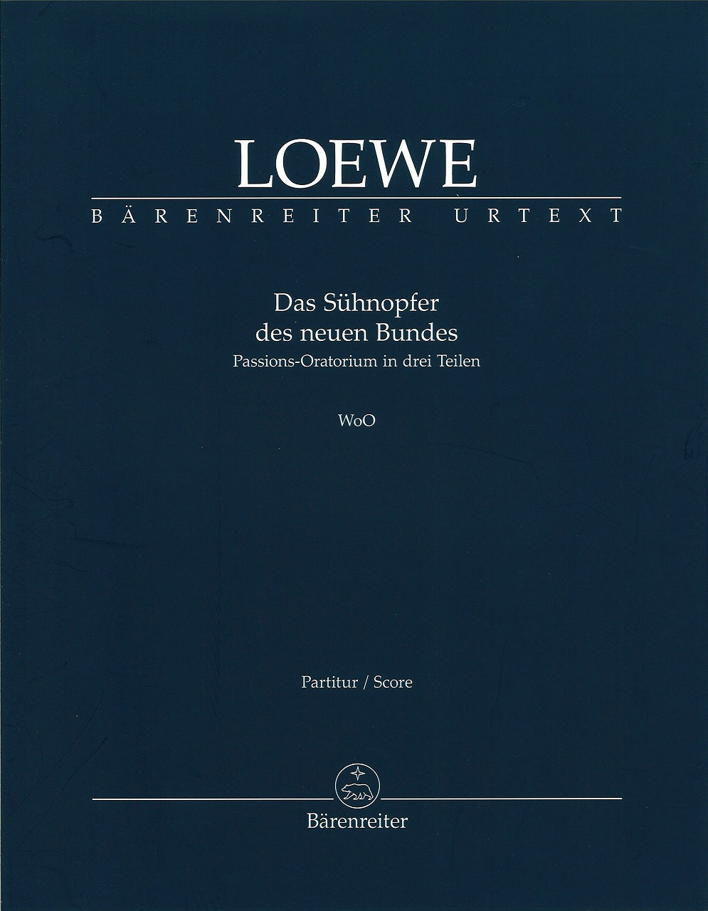 Loewe, Suhnopfer des neuen Bundes Part. (Barenreiter)