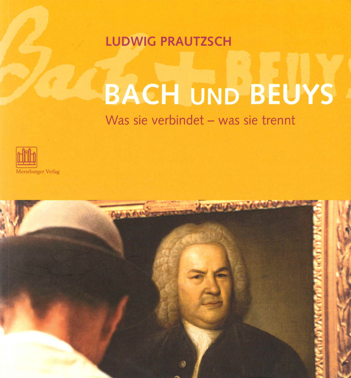 Prautzsch, Bach und Beuys: Was sie (Merseburger Berlin)