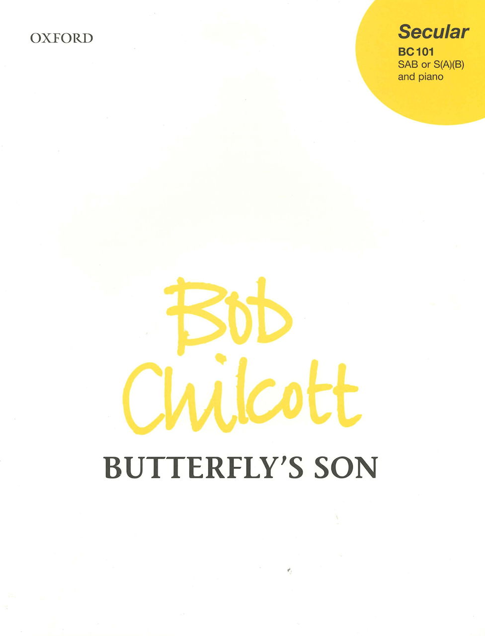 Chilcott, Butterfly's Son (SAB,Pf) (Oxford University Press)