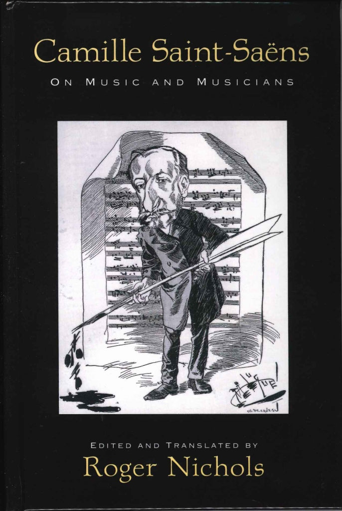 Nichols, Saint-Saens: On Music & Musicia (Oxford University Press)