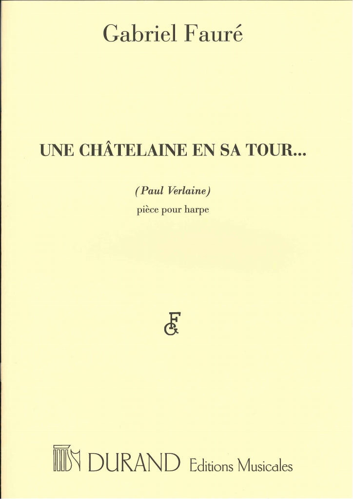 Faure, Une Chatelaine en sa tour op. 110 (Durand)