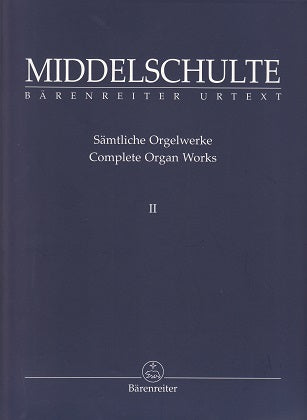 Middelschulte, Samtliche Orgelwerke 2 (Barenreiter)