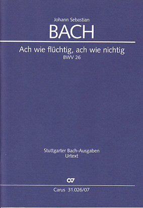 Bach, Cantata No. 26 'Ach wie fluchtig' (Carus)