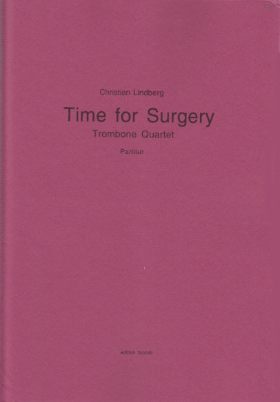 Lindberg, Time for Surgery (4Tbn) (Tarrodi, Edition)