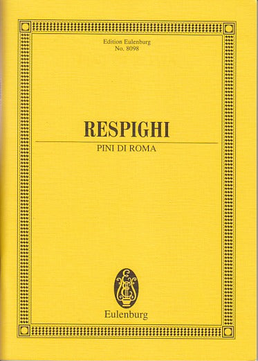Respighi, Pini di Roma, Poema sinfonico (Eulenburg)