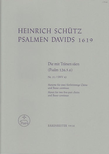 Schutz, Psalm 'Die mit Tranen' SWV 42 (Barenreiter)
