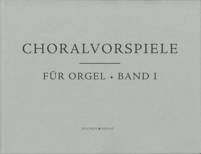 Choralvorspiele fur Orgel 1 (Bischoff)