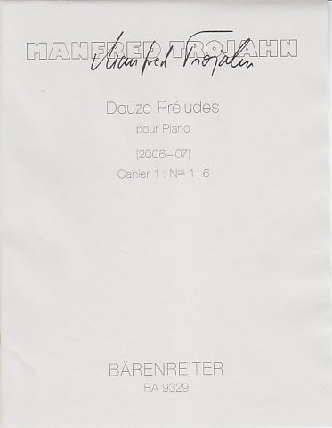 Trojahn, 12 Preludes, I: No. 1-6 (Barenreiter)