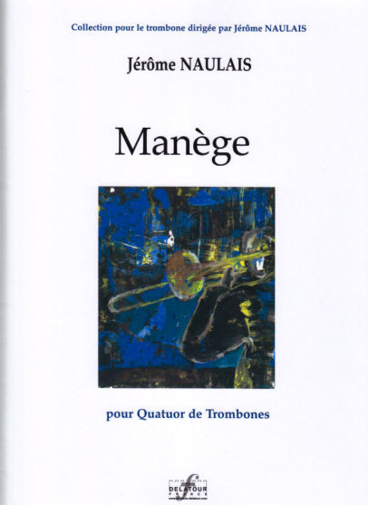 Naulais, Manege (3Tbn,BTbn) (Delatour)