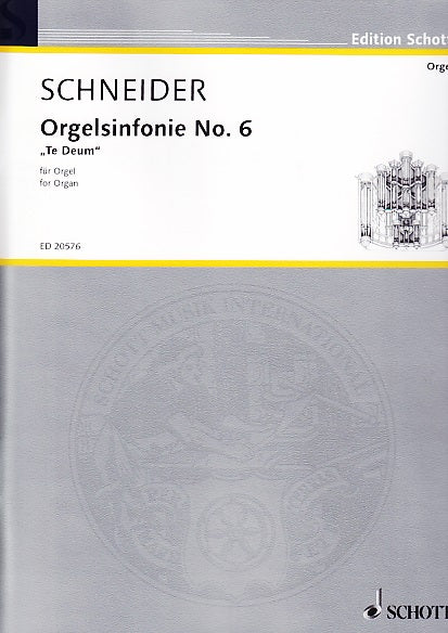 Schneider, Orgelsinfonie No. 6 'Te Deum' (Schott)