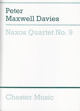 Maxwell Davies, Naxos Quartet No. 9 (Chester)