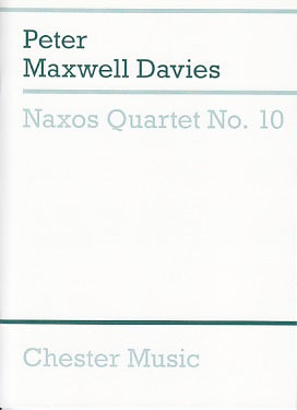 Maxwell Davies, Naxos Quartet No. 10 (Chester)