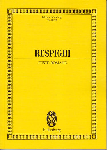 Respighi, Feste romane: Poema sinfonico (Eulenburg)