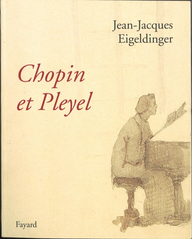 Eigeldinger, Chopin et Pleyel (Fayard)