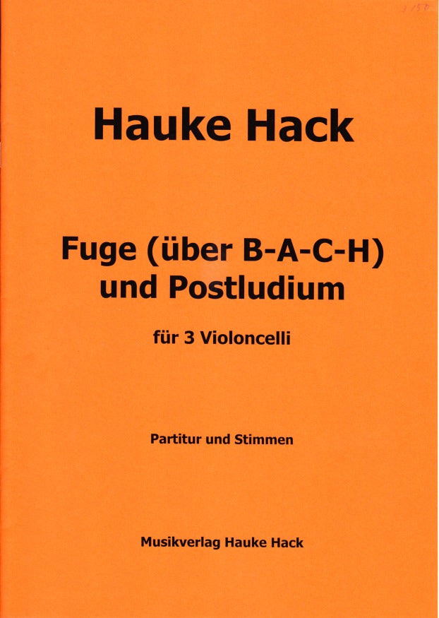 Hack, Fuge (uber B-A-C-H) & Postludium (Hauke Hack)