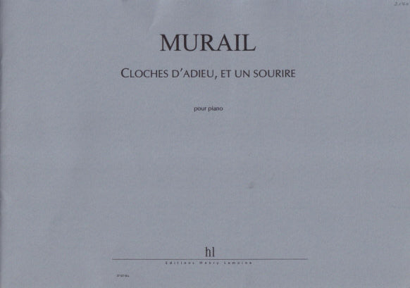Murail, Cloches d'adieu, et un sourir (Lemoine)