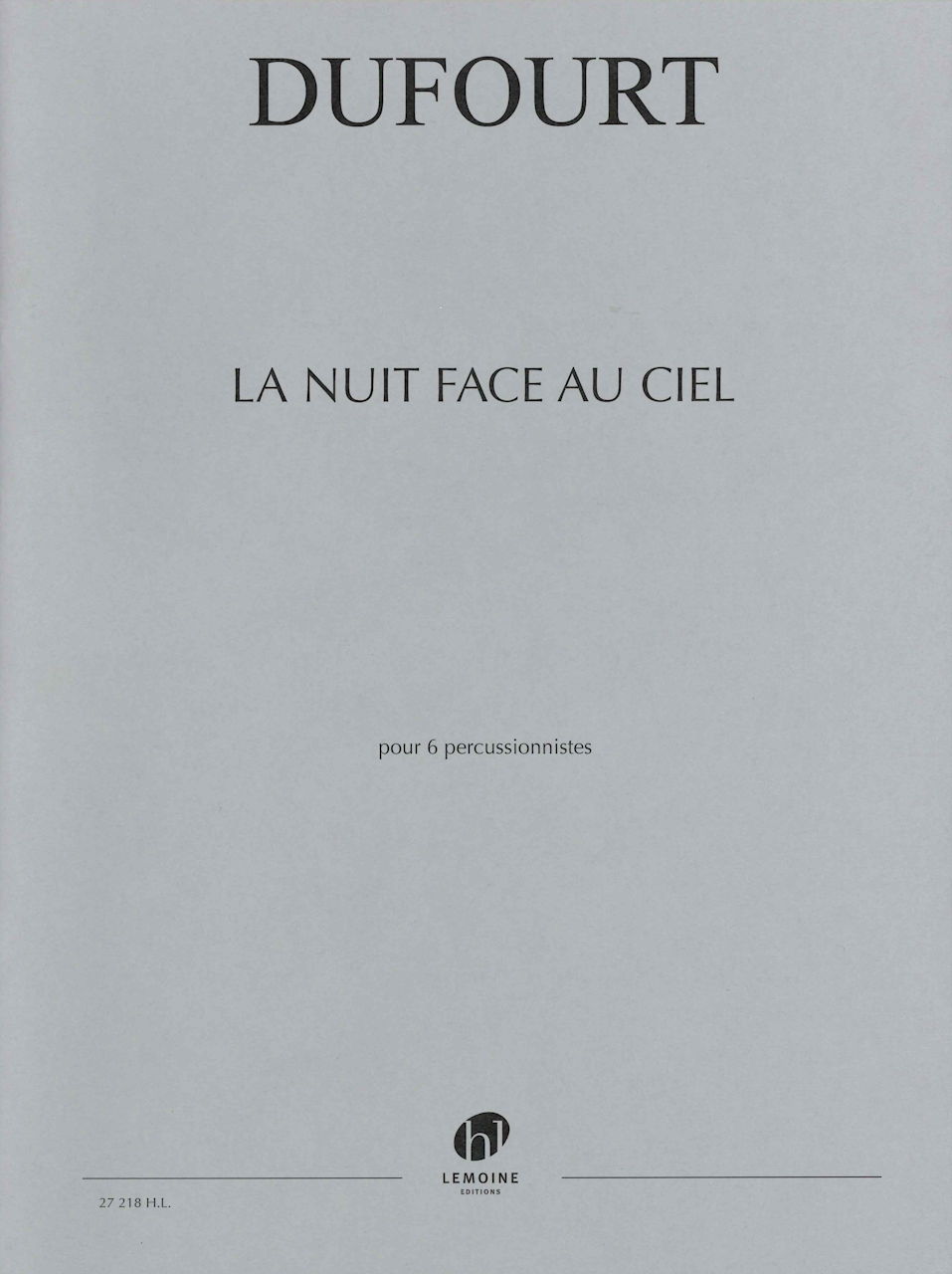 Dufourt, Nuit face au ciel (Lemoine)